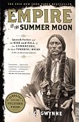 Empire of the Summer Moon: Quanah Parker and the Rise and Fall of the Comanches, the Most Powerful Indian Tribe in American History: S. C. Gwynne: 9781416591061: Amazon.com: Books