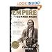 Empire of the Summer Moon: Quanah Parker and the Rise and Fall of the Comanches, the Most Powerful Indian Tribe in American History