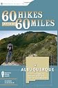 60 Hikes Within 60 Miles: Albuquerque