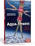 Aqua-Fitness: Aqua-Aerobic, Aqua-Power, Aqua-Jogging,Wassergymnastik