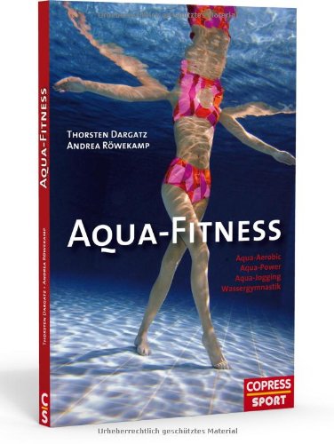 Copress Aqua-Fitness: Aqua-Aerobic, Aqua-Power, Aqua-Jogging,Wassergymnastik