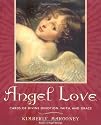 Angel Love: Cards of Divine Devotion, Faith, and Grace with Cards: 40 Cards to Invoke Divine Benevolence