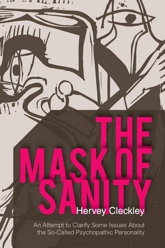 the mask of sanity an attempt to clarify some issues about the so called psychopathic personality
