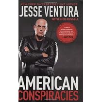 American Conspiracies: Lies, Lies, and More Dirty Lies that the Government Tells Us