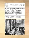 The miscellaneous works of Mr. Philip Freneau containing his essays, and additional poems.