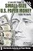Standard Guide to Small-Size U.S. Paper Money