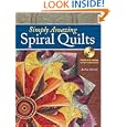 Simply Amazing Spiral Quilts by Ranae Merrill