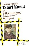 Tatort Kunst: &Uuml;ber F&auml;lschungen, Betr&uuml;ger und Betrogene - Susanna Partsch