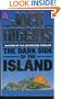 The Dark Side of the Island