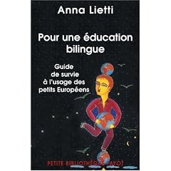 Pour une �ducation bilingue : Guide de survie � l'usage des petits Europ�ens