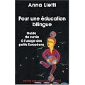 Pour une �ducation bilingue : Guide de survie � l'usage des petits Europ�ens