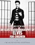 History for Kids: An Illustrated Biography of Elvis Presley for Children