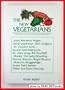 The New Vegetarians : Fourteen Famous Men and Women Tell Why They Have Joined Over 10,000,000 Americans Who Have Turned to Vegetarianism