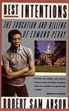 Best Intentions: The Education and Killing of Edmund Perry