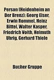 Person (Heidenheim an Der Brenz): Georg Elser, Erwin Rommel, Heinz Bittel, Walter Kasper, Friedrich Voith, Helmuth Uhrig, Gerhard Thiele