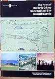 The Heart of Neolithic Orkney World Heritage Site : research agenda