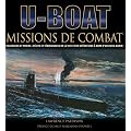 U-Boot : Missions de combat - Chasseurs et proies : r�cits et t�moignages de la vie et des op�rations � bord d'un sous-marin