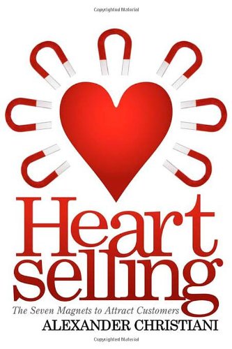 Heartselling: The Seven Magnets to Attract Customers
