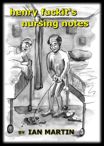 Textbook - Henry Fuckit's Nursing Notes (The Life of Henry Fuckit)