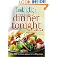 Cooking Light The Essential Dinner Tonight Cookbook: Over 350 delicious, easy, and healthy... by Editors of Cooking Light Magazine