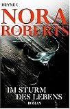 Im Sturm des Lebens. - Nora Roberts, Margarethe van P&eacute;e