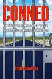 Conned: How Millions of Americans Went to Prison, Lost the Vote, and Helped Send George W. Bush to the White House