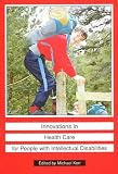 cover of Innovations in Health Care for People with Intellectual Disabilites