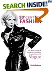20th Century Fashion: 100 Years of Style by Decade and Designer, in Association with Vogue.