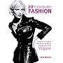 20th Century Fashion: 100 Years of Style by Decade and Designer, in Association with Vogue.