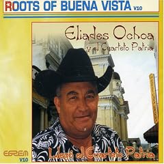 Eliades Ochoa Y el Cuarteto Patria by  Eliades Ochoa 