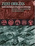 Zuni Origins: Toward a New Synthesis of Southwestern Archaeology