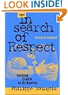 In Search of Respect: Selling Crack in El Barrio (Structural Analysis in the Social Sciences)