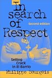 In Search of Respect: Selling Crack in El Barrio (Structural Analysis in the Social Sciences)
