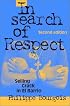In Search of Respect: Selling Crack in El Barrio (Structural Analysis in the Social Sciences)