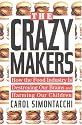 The Crazy Makers: How the Food Industry Is Destroying Our Brains and Harming Our Children