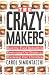 The Crazy Makers: How the Food Industry Is Destroying Our Brains and Harming Our Children