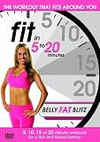 Fit in 5 to 20 Minutes - Belly Fat Blitz [DVD]