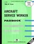 Aircraft Service Worker (Career Examination ; C-3691)