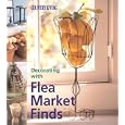 Decorating With Flea Market Finds by Marie Proeller and Mernit Soriano