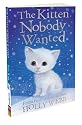 The Kitten Nobody Wanted (Holly Webb)