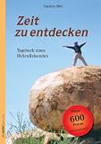  : Zeit zu entdecken. Tagebuch eines WeltenReisenden