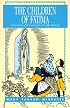 The Children of Fatima and Our Lady's Message to the World (Stories of the Saints for Young People Ages 10 to 100)