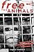 Free the Animals: The Amazing True Story of the Animal Liberation Front