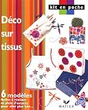 D�co sur tissus : 6 mod�les faciles � r�aliser et plein d'astuces pour aller plus loin...