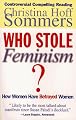 Who Stole Feminism?: How Women Have Betrayed Women