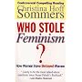 Who Stole Feminism?: How Women Have Betrayed Women