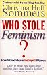 Who Stole Feminism?: How Women Have Betrayed Women