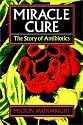 Miracle Cure: Story of Antibiotics