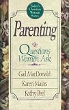 Parenting: Questions Women Ask (Today's Christian Woman)