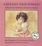 Cat's Got Your Tongue?: A Story for Children Afraid to Speak